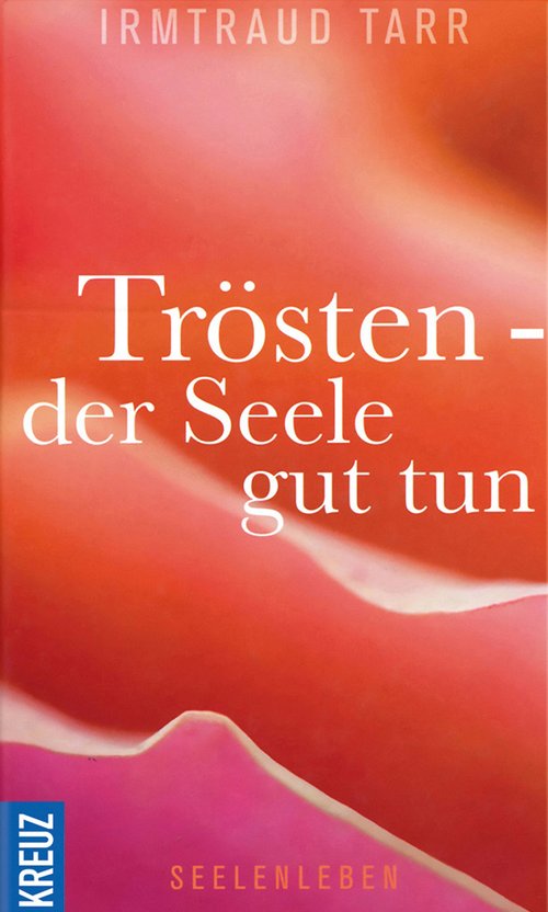 Titelbild des Buches "Trösten - der Seele gut tun"