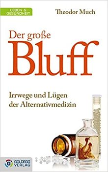 Titelbild des Buches "Der große Bluff. Irrwege und Lügen der Alternativmedizin"