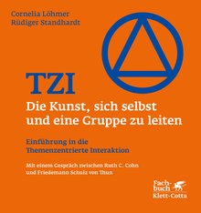 Titelbild des Buches "TZI - Die Kunst, sich selbst und eine Gruppe zu leiten - Einführung in die Themenzentrierte Interaktion"