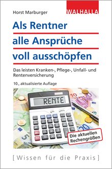 Titelbild des Buches "Als Rentner alle Ansprüche voll ausschöpfen - Das leisten Kranken-, Pflege-, Unfall- und Rentenversicherung"