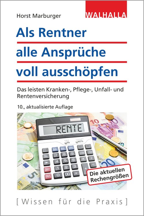 Titelbild des Buches "Als Rentner alle Ansprüche voll ausschöpfen - Das leisten Kranken-, Pflege-, Unfall- und Rentenversicherung"