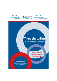 Titelbild der Broschüre "Therapiestudien in der Hämato-Onkologie. "Soll ich an einer klinischen Studie teilnehmen" - Ein Ratgeber für Patienten mit Leukämien oder Lymphomen"
