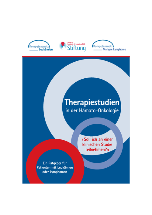 Titelbild der Broschüre "Therapiestudien in der Hämato-Onkologie. "Soll ich an einer klinischen Studie teilnehmen" - Ein Ratgeber für Patienten mit Leukämien oder Lymphomen"