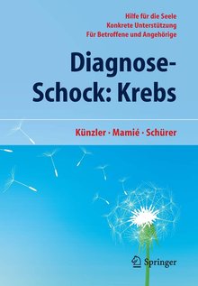 Titelbild des Buches "Diagnose-Schock: Krebs. Hilfe für die Seele. Konkrete Unterstützung für Betroffene und Angehörige"