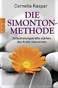 Titelbild des Buches "Die Simonton-Methode - Selbstheilungskräfte stärken, den Krebs überwinden"