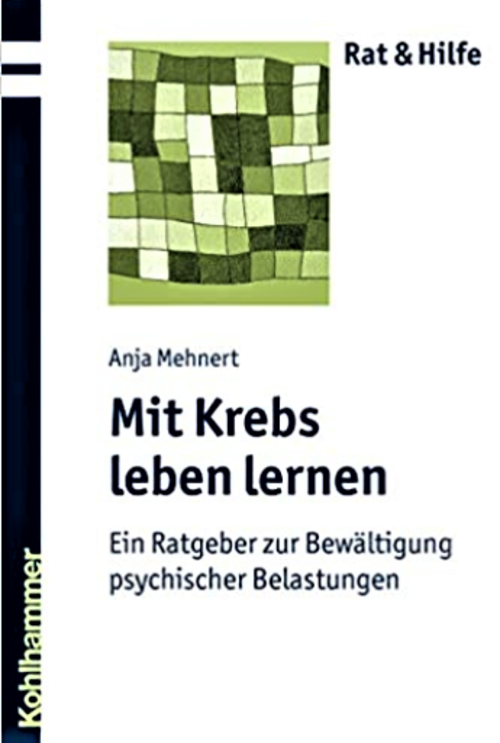 Titelbild des Buches "Mit Krebs leben lernen - Ein Ratgeber zur Bewältigung psychischer Belastungen"