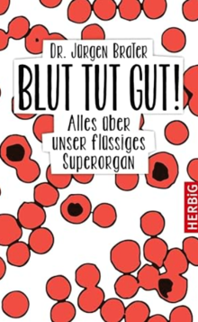 Titelbild des Buches "Blut tut gut! Alles über unser flüssiges Superorgan"