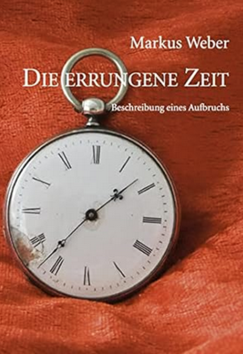 Titelbild des Buches "Die errungene Zeit - Beschreibung eines Aufbruchs"